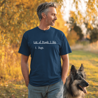 Load image into Gallery viewer, List of People I Like. Dogs. T-Shirt – Soft and Comfortable Tee